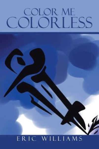 Cover for Eric Williams · Color Me Colorless (Pocketbok) (2015)