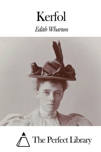 Kerfol - Edith Wharton - Livres - Createspace - 9781507799864 - 31 janvier 2015