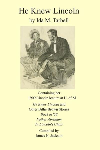 Cover for Ida M Tarbell · He Knew Lincoln: and Other Billy Brown Stories (Paperback Book) (2015)