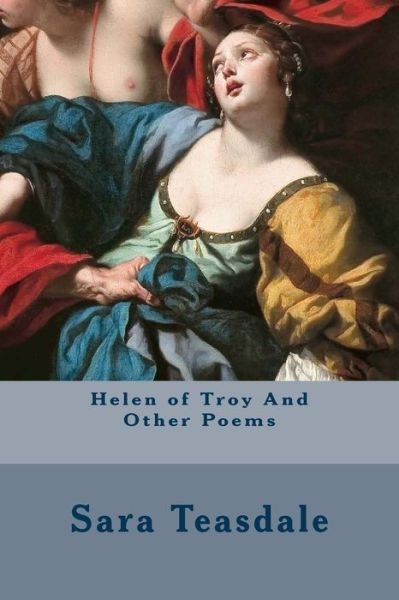 Cover for Sara Teasdale · Helen of Troy and Other Poems (Pocketbok) (2015)