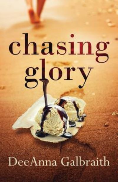 Cover for Deeanna Galbraith · Chasing Glory (Paperback Book) (2015)