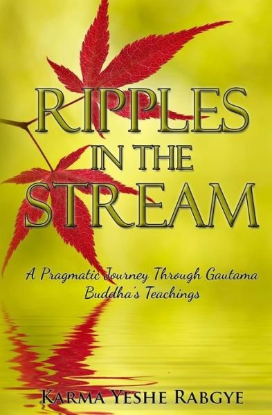 Cover for Karma Yeshe Rabgye · Ripples in the Stream (Paperback Book) (2015)