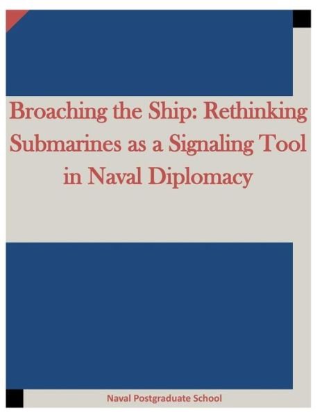 Cover for Naval Postgraduate School · Broaching the Ship (Paperback Bog) (2015)