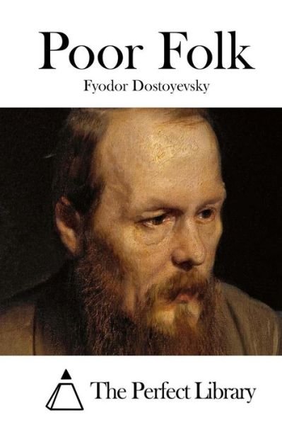Poor Folk - Fyodor Dostoyevsky - Libros - Createspace Independent Publishing Platf - 9781522820864 - 18 de diciembre de 2015