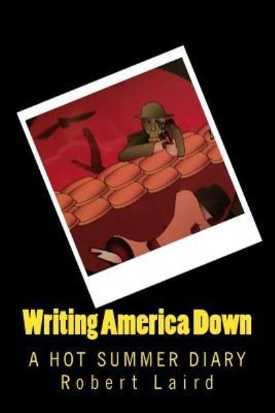 Robert Laird · Writing America Down (Paperback Book) (2016)