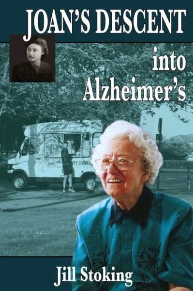 Jill Stoking · Joan's Descent into Alzheimer's (Taschenbuch) (2016)