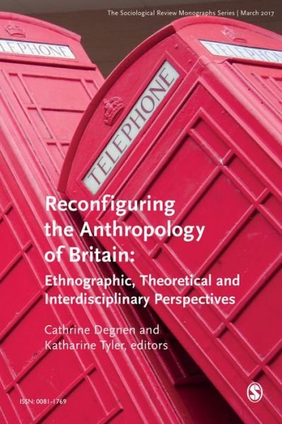 Cover for Som · The Sociological Review Monographs 65/1: Reconfiguring the Anthropology of Britain: Ethnographic, Theoretical and Interdisciplinary Perspectives - The Sociological Review Monographs (Paperback Book) (2017)