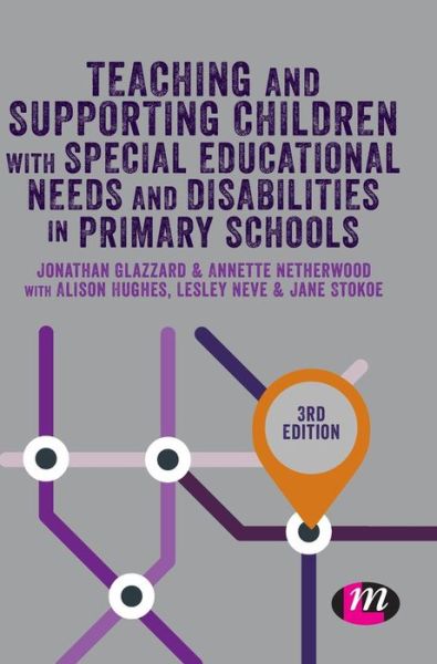 Cover for Jonathan Glazzard · Teaching and Supporting Children with Special Educational Needs and Disabilities in Primary Schools - Primary Teaching Now (Inbunden Bok) [3 Revised edition] (2019)