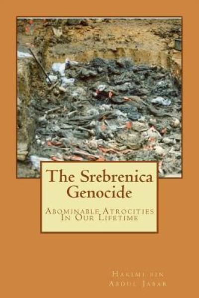 Cover for Hakimi Bin Abdul Jabar · The Srebrenica Genocide (Paperback Book) (2016)