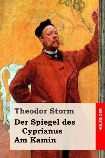 Cover for Theodor Storm · Der Spiegel des Cyprianus / Am Kamin (Paperback Bog) (2016)
