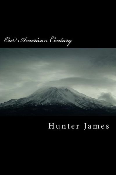 Hunter James · Our American Century (Paperback Book) (2016)