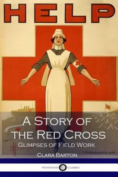 Cover for Clara Barton · A Story of the Red Cross Glimpses of Field Work (Paperback Book) (2016)