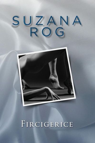 Cover for Suzana Rog · Fircigerice (Paperback Book) (2016)