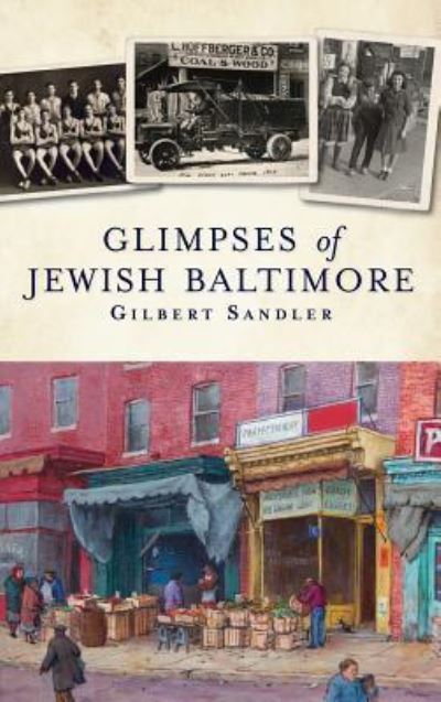 Cover for Gilbert Sandler · Glimpses of Jewish Baltimore (Hardcover Book) (2012)