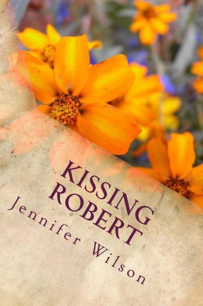 Cover for Jennifer Wilson · Kissing Robert (Paperback Book) (2018)