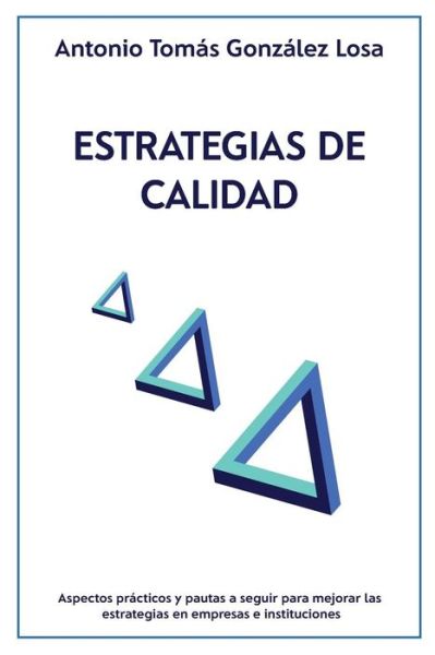 Cover for Antonio Tomas Gonzalez Losa · Estrategias de Calidad (Paperback Book) (2017)