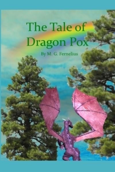 Cover for M G Fernelius · The Tale of Dragon Pox (Taschenbuch) (2018)
