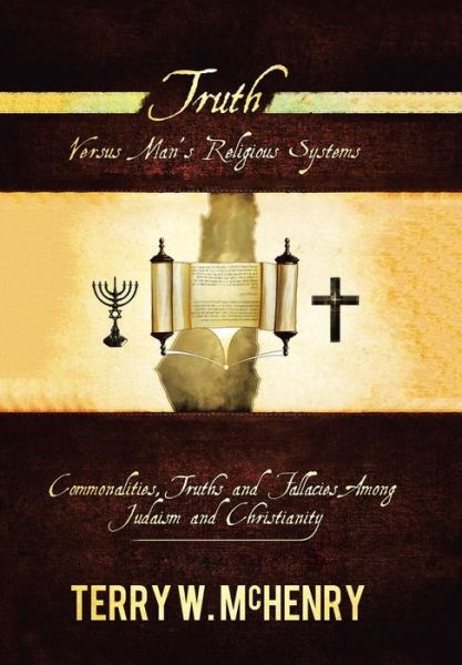 Cover for Terry W. McHenry · Truth Versus Man'S Religious Systems (Hardcover Book) (2018)