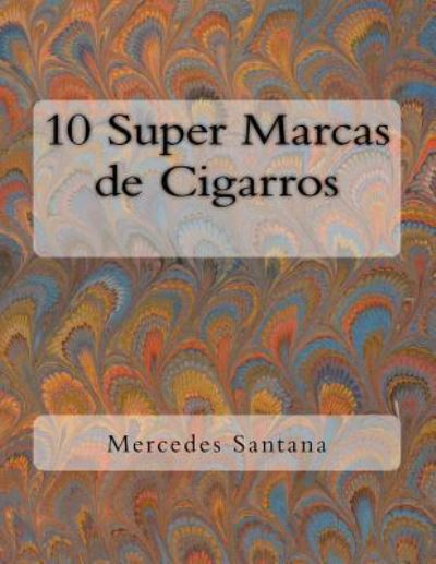 Cover for Mercedes Santana · 10 Super Marcas de Cigarros (Paperback Book) (2017)