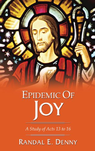 Cover for Randal Earl Denny · Epidemic of Joy: a Study of Acts 13 to 16 (Paperback Book) (2007)