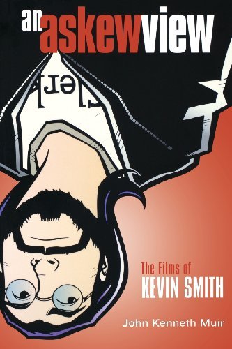 An Askew View: The Films of Kevin Smith - Applause Books - John Kenneth Muir - Kirjat - Applause Theatre Book Publishers - 9781557835864 - tiistai 1. lokakuuta 2002