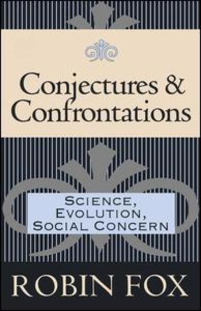 Cover for Robin Fox · Conjectures and Confrontations: Science, Evolution, Social Concern (Inbunden Bok) (1997)