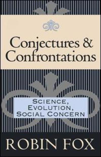 Cover for Robin Fox · Conjectures and Confrontations: Science, Evolution, Social Concern (Hardcover bog) (1997)