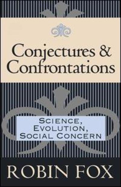 Cover for Robin Fox · Conjectures and Confrontations: Science, Evolution, Social Concern (Inbunden Bok) (1997)