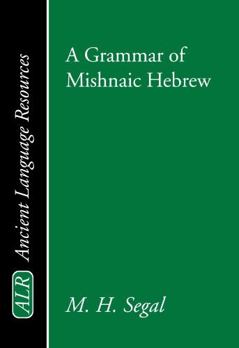 A Grammar of Mishnaic Hebrew: (Ancient Language Resources) (Hebrew Edition) - M. H. Segal - Livres - Wipf & Stock Pub - 9781579107864 - 17 octobre 2001