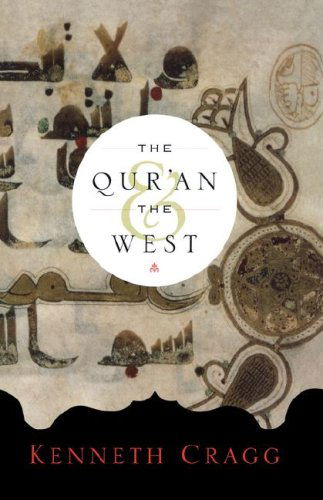 Cover for Kenneth Cragg · The Qur'an and the West (Hardcover Book) (2006)