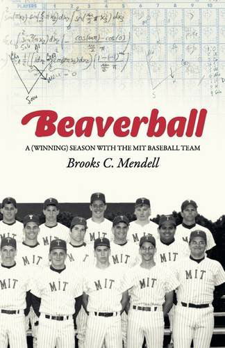 Beaverball: a (Winning) Season with the M.i.t. Baseball Team - Brooks C. Mendell - Books - Aventine Press - 9781593305864 - May 28, 2009