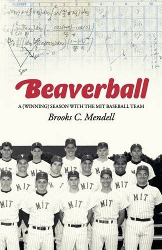 Cover for Brooks C. Mendell · Beaverball: a (Winning) Season with the M.i.t. Baseball Team (Taschenbuch) (2009)