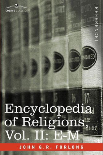 Cover for John G.r. Forlong · Encyclopedia of Religions - in Three Volumes, Vol. Ii: E-m (Paperback Book) (2013)
