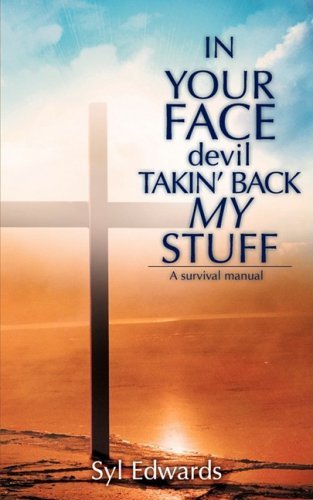 Cover for Syl Edwards · In Your Face Devil Takin' Back My Stuff (Paperback Book) (2008)