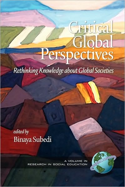 Cover for Binaya Subedi · Critical Global Perspectives: Rethinking Knowledge About Global Societies (Pb) (Paperback Book) (2009)