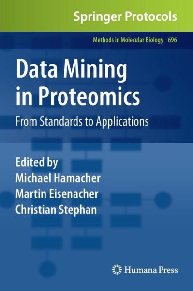 Cover for Michael Hamacher · Data Mining in Proteomics: From Standards to Applications - Methods in Molecular Biology (Hardcover Book) [2011 edition] (2010)