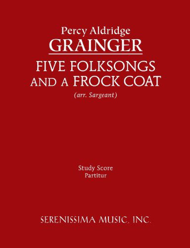 Cover for Percy Aldridge Grainger · Five Folksongs and a Frock Coat - Study Score (Taschenbuch) (2013)