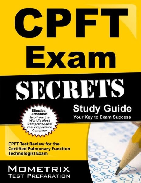Cover for Cpft Exam Secrets Test Prep Team · Cpft Exam Secrets Study Guide: Cpft Test Review for the Certified Pulmonary Function Technologist Exam (Paperback Book) [Pap / Psc St edition] (2023)
