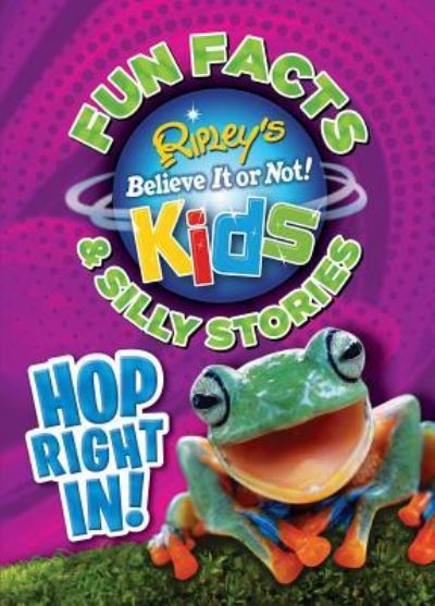 Cover for Ripley's Believe It or Not! · Ripley's Fun Facts &amp; Silly Stories: Hop Right In!, 6 (Hardcover Book) (2019)