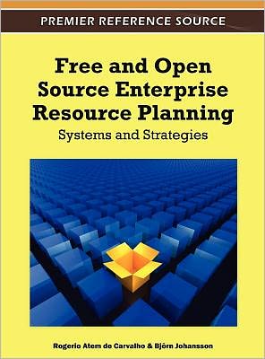 Free and Open Source Enterprise Resource Planning: Systems and Strategies - Rogerio Atem De Carvalho - Livros - Business Science Reference - 9781613504864 - 31 de dezembro de 2011