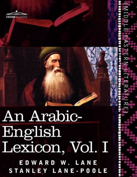 Cover for Stanley Lane-poole · An Arabic-english Lexicon (In Eight Volumes), Vol. I: Derived from the Best and the Most Copious Eastern Sources (Paperback Book) [Arabic, Bilingual edition] (2011)