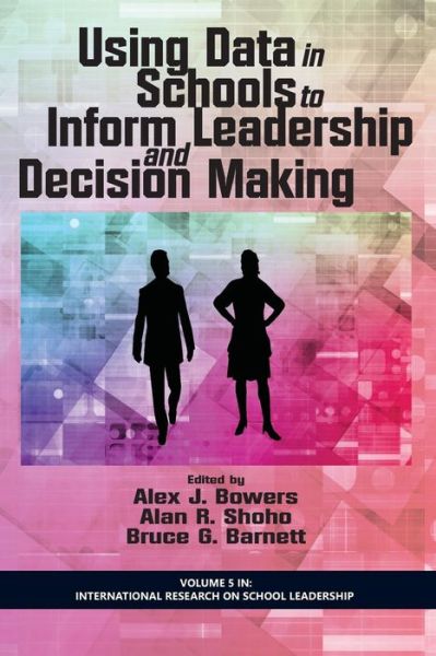 Cover for Alex J Bowers · Using Data in Schools to Inform Leadership and Decision Making (Paperback Book) (2014)