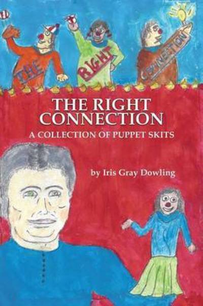 Cover for Iris Gray Dowling · The Right Connection (Paperback Book) (2015)