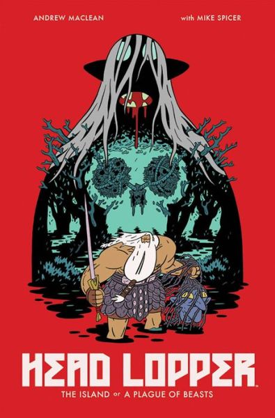 Head Lopper Volume 1: The Island or a Plague of Beasts - Andrew MacLean - Books - Image Comics - 9781632158864 - October 11, 2016