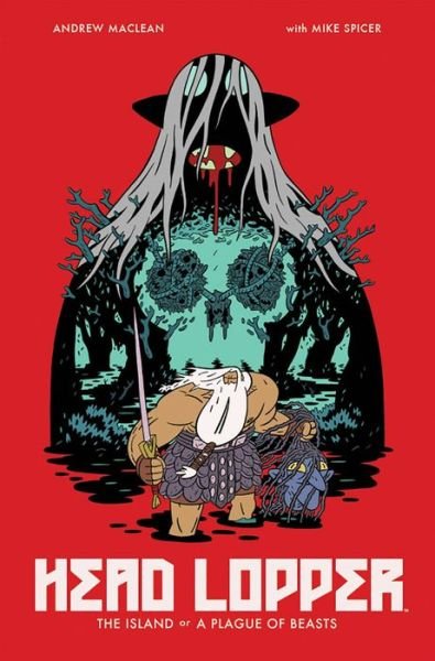 Head Lopper Volume 1: The Island or a Plague of Beasts - HEAD LOPPER TP - Andrew MacLean - Books - Image Comics - 9781632158864 - October 11, 2016