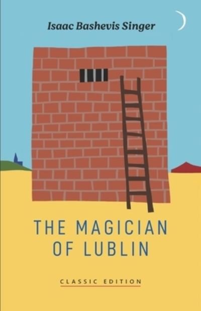 Cover for Isaac Bashevis Singer · The Magician of Lublin - Isaac Bashevis Singer: Classic Editions (Paperback Bog) (2021)