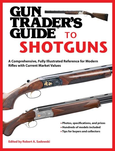 Cover for Robert A. Sadowski · Gun Trader's Guide to Shotguns (Book) (2015)