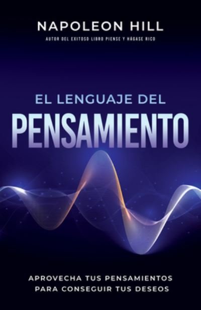 Cover for Napoleon Hill · El Lenguaje del Pensamiento (the Language of Thought) (Paperback Book) (2022)