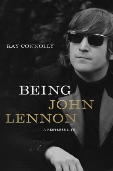 Cover for Ray Connolly · Being John Lennon (Buch) (2020)