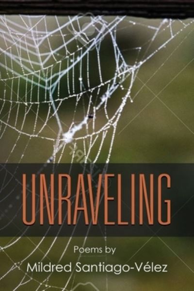 Cover for Mildred Santiago-Velez · Unraveling (Paperback Book) (2019)